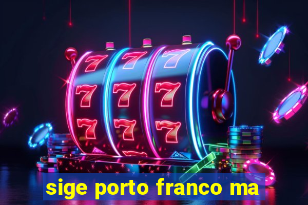 sige porto franco ma